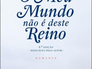 O Meu Mundo Não é Deste Reino João de Melo