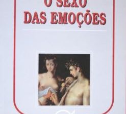 O Sexo das Emoções de Alain Braconnier