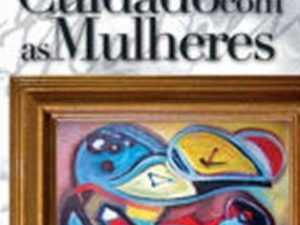 Cuidado com as Mulheres de Pedro Reis