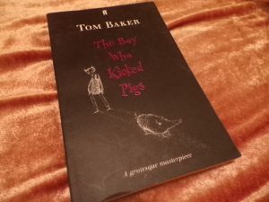 The Boy Who Kicked Pigs  Tom Baker