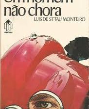 UM HOMEM NAO CHORA , LUIS DE STTAU Monteiro