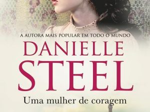 Uma Mulher de Coragem Danielle Steel