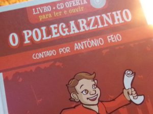O Polegarzinho contado pelo Antonio Feio, não tenho já o Cd