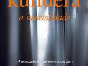 A Imortalidade Milan Kundera