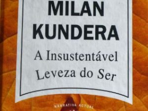 A Insustentável Leveza do Ser Milan Kundera