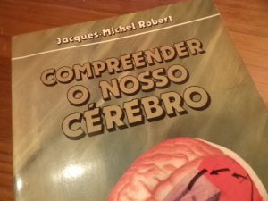 Compreender o Nosso Cérebro  Jacques - Michel Robert