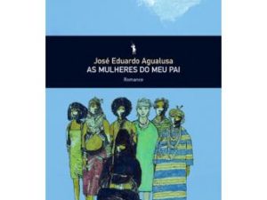 As Mulheres do Meu Pai José Eduardo Agualusa