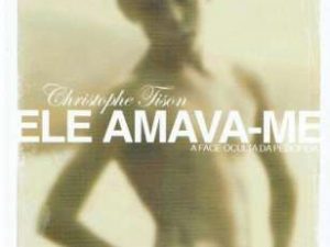 Ele Amava-me Christophe Tison  A Face Oculta da Pedofilia
