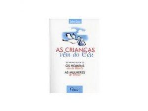 As Crianças vêm do Céu John Gray