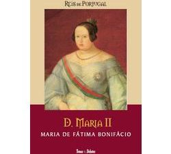 D. Maria II Maria de Fátima Bonifácio