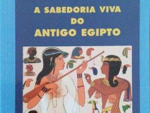 A Sabedoria Viva Do Antigo Egito Christian Jacq