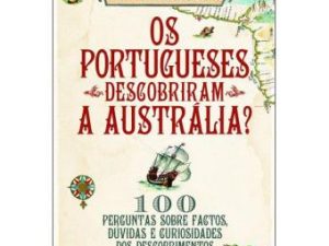 Os Portugueses Descobriram a Austrália? Paulo Jorge de Sousa Pinto