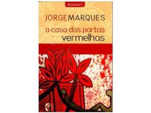 A Casa das Portas Vermelhas Jorge Marques