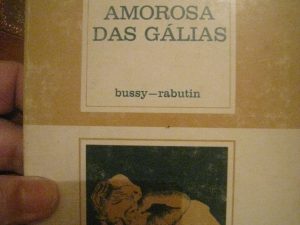 História Amorosa das Gálias de Bussy-Rabutin e Bussy - Rabutin