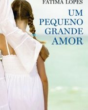 Um Pequeno Grande Amor de Fátima Lopes