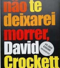 Não te Deixarei Morrer, David Crockett de Miguel Sousa Tavares