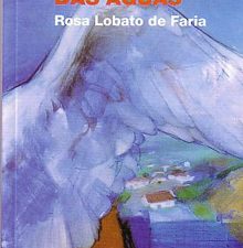 O Prenúncio das Águas de Rosa Lobato de Faria