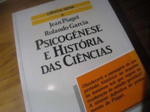 Psicogênese e História das Ciências Jean Piaget (Autor) PIAGET, JEAN E ROLANDO GARCIA (Autor) Rolando Garcia