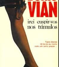 Irei Cuspir-vos nos Túmulos de Boris Vian