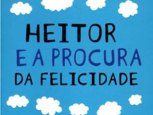 Hector e a Procura da Felicidade, François Lelord