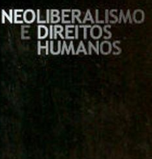 Neoliberalismo e Direitos Humanos António José Avelãs Nunes