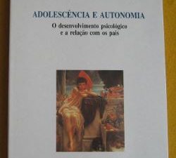 Adolescência e Autonomia O desenvolvimento Psicológico e a Relação com os Pais de Manuela Fleming