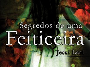 Segredos de uma Feiticeira JESSI LEAL