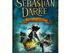 Sebastian Darke - O Príncipe dos Piratas Philip Caveney