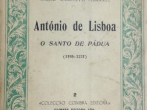 António de Lisboa: O Santo de Pádua (1195-1231)  António de Lisboa: O Santo de Pádua
