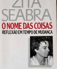 O Nome das Coisas Reflexão em tempo de mudança de Zita Seabra