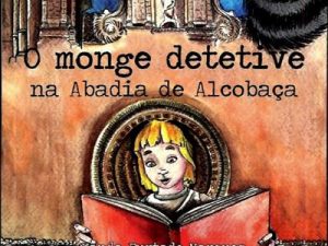 O monge detetive na abadia de Alcobaça / Vanda Furtado Marques, Isabel França Neto