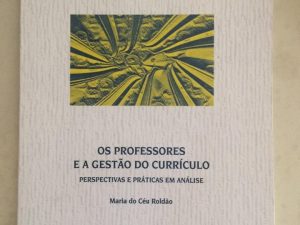 Os Professores e a Gestão do Currículo Perspectivas e Práticas em Análise MARIA DO CÉU ROLDÃO