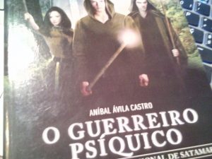 O Guerreiro Psíquico O Portal Interdimensional de Satamar - Vol. 1 de Aníbal Ávila Castro
