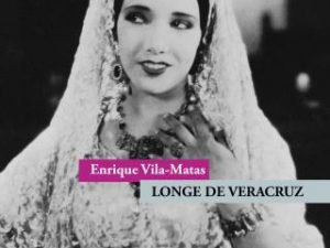 Longe de Veracruz de Enrique Vila-Matas