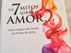 OS 7 MITOS SOBRE O AMOR, Uma viagem da mente ao fundo da alma,Mike George
