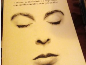 Curar LIVRO O stress, a ansiedade e a depressão sem medicamentos nem psicanálise de David Servan-Schreiber