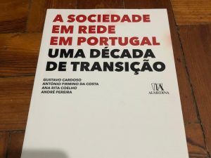 A Sociedade em Rede em Portugal LIVRO Uma década de transição de António Firmino da Costa, Ana Rita Coelho, André Pereira e Gustavo Cardoso