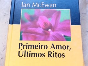 Primeiro Amor, Últimos Ritos de Ian McEwan