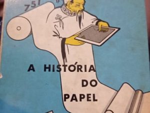 A HISTÓRIA DO PAPEL - António Manuel da Cunha Lopes - 1969