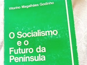 O socialismo e o futuro da península Por: Vitorino Magalhães Godinho