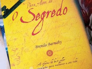Para Além de O Segredo As chaves do best-seller e novas revelações para melhorar a sua vida de Brenda Barnaby
