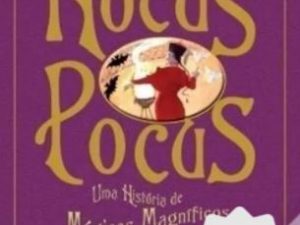 HOCUS POCUS Uma história de mágicos magníficos e dos seus feitos espantosos de Paul Kieve; Tradução: Rita Veiga; Ilustração: Peter Bailey