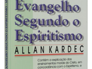O Evangelho Segundo o Espiritismo de Allan Kardec
