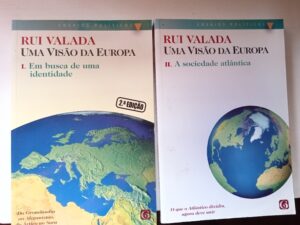 Uma Visão da Europa A Sociedade Atlântica de Rui Valada , volumes I e II