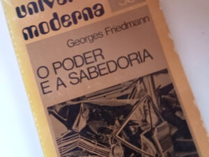 Georges Friedmann - O Poder e a sabedoria