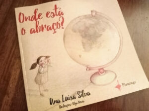 Onde Está o Abraço? de Ana Luísa Silva; Ilustração: Olga Neves