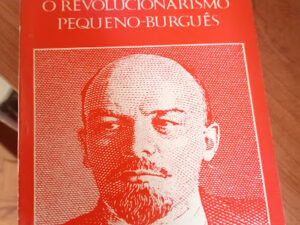 O Revolucionarismo Pequeno-Burguês – V.I. Lénine