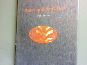 Amor que Santifica,  Ivan Bunin