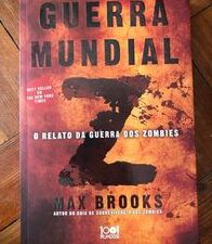 Guerra Mundial Z O relato da guerra dos Zombies. de Max Brooks