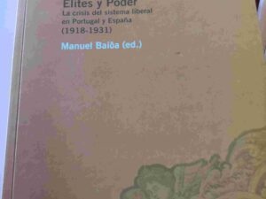 Elites e Poder: A crise do sistema liberal em Portugal e Espanha (1918-1931)